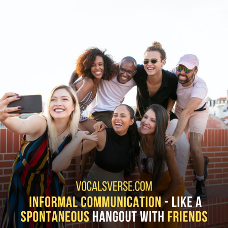 Informal Communication - A Fun Hangout with Friends!