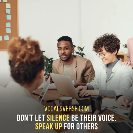 Break the Silence: Use your Voice to Speak Up