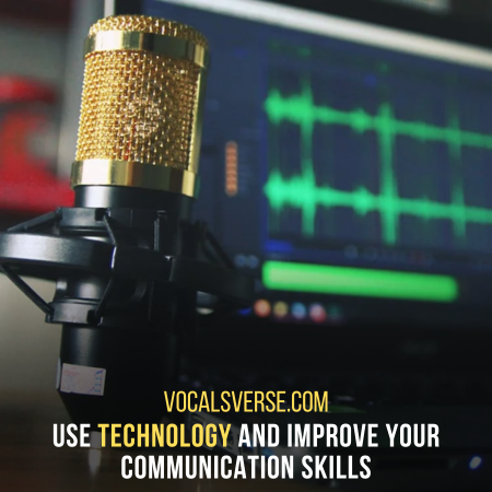Use technology for betterment: Improve speaking skills by using tools 
